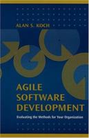 Agile Software Development: Evaluating The Methods For Your Organization 1580538428 Book Cover