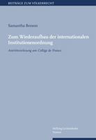 Zum Wiederaufbau Der Internationalen Institutionenordnung: Antrittsvorlesung Am College De France 3848789442 Book Cover