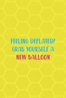 Feeling Deflated? Grab Yourself A New Balloon: Notebook Journal Composition Blank Lined Diary Notepad 120 Pages Paperback Yellow Hive Balloon 1712307436 Book Cover