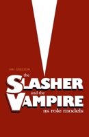 The Slasher and the Vampire as Role Models 1788640683 Book Cover