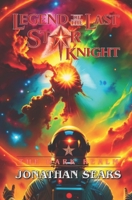 Legend of The Last Star Knight: The Dark Realm B0G4QN4WM2 Book Cover
