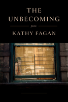 The Unbecoming: Poems 132413139X Book Cover