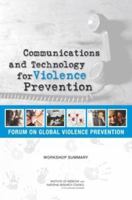 Communications and Technology for Violence Prevention: Workshop Summary 0309253519 Book Cover