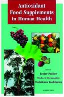 Antioxidant Food Supplements in Human Health 0125435908 Book Cover