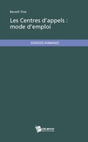 Les Centres d'appels : mode d'emploi (French Edition) 2342028598 Book Cover