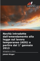 Novità introdotte dall'emendamento alla legge sul lavoro temporaneo (AÜG) a partire dal 1° gennaio 2013 6630119983 Book Cover