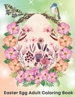 Easter Egg Adult Coloring Book: Beautiful Collection of Unique Easter Egg Designs B08YP6GTQZ Book Cover
