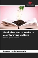 Maximize and transform your farming culture 6207918347 Book Cover
