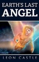 Earth's Last Angel 1542496810 Book Cover