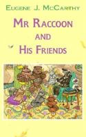 Mr. Raccoon and His Friends 0897333748 Book Cover