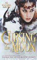 Cursing the Moon 1548885339 Book Cover