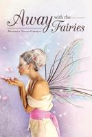 Away with the Fairies 1481786946 Book Cover