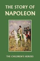 The story of Napoleon 1482037378 Book Cover
