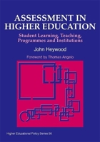 Assessment in Higher Education: Student Learning, Teaching, Programmes and Institutions (Higher Education Policy Series) 0471920320 Book Cover