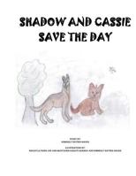 Shadow and Cassie Save the Day 1517321069 Book Cover