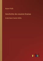 Geschichte des neueren Dramas: Erster Band Zweite Hälfte 3368661671 Book Cover