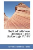 The Hundredth Town: Glimpses of Life in Westborough. 1717-1817 1016375417 Book Cover