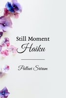 Still Moment Haiku B09GZK73YJ Book Cover