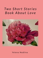 Two Short Stories Book about Love 1105756564 Book Cover
