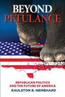 Beyond Petulance: Republican Politics and the Future of America: Republican Politics and the Future of America 0971304947 Book Cover