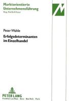 Erfolgsdeterminanten Im Einzelhandel: Eine Theoriegestuetzte, Empirische Analyse Strategischer Erfolgsdeterminanten, Unter Besonderer Beruecksichtigun 3631435339 Book Cover