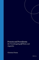 Studien Zur Problemgeschichte Der Antiken Und Mittelalterlichen Philosophie, Pronoia Und Providentia: Der Vorsehungsbegriff Plotins Und Augustins 9004031960 Book Cover