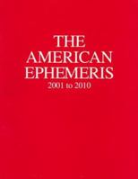 The American Ephemeris 2001-2010 0935127518 Book Cover