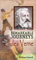 Remarkable Journeys: The Story of Jules Verne (World Writers) 1883846927 Book Cover