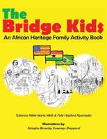 The Bridge Kids: An African Heritage Family Activity Book 0991031857 Book Cover