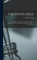 The Living Bible: A Course of Bible-reading, Covering the Entire Bible, a Chapter a Day, With a Personal Devotional Meditation on Each Chapter 1621713938 Book Cover