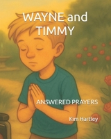WAYNE and TIMMY: ANSWERED PRAYERS B0FPRB8HS8 Book Cover