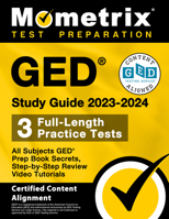 GED Study Guide 2023-2024 All Subjects - 3 Full-Length Practice Tests, GED Prep Book Secrets, Step-by-Step Review Video Tutorials: [Certified Content 1516722450 Book Cover