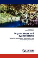 Organic Stress and Cyanobacteria 384844691X Book Cover