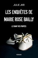 Les enquêtes de Marie Rose Bailly - Le chant des poupées B09R3DV3X2 Book Cover