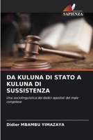 DA KULUNA DI STATO A KULUNA DI SUSSISTENZA: Una sociolinguistica dei dodici apostoli del male congolese 6206287351 Book Cover