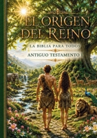 El origen del Reino: La Biblia para todos (Spanish Edition) 8413739667 Book Cover