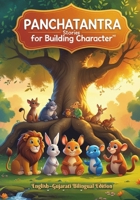 Panchatantra Stories for Building Character: Friendship, Teamwork & Moral Values – English–Gujarati Bilingual Edition for Kids B0GNT5S5XX Book Cover