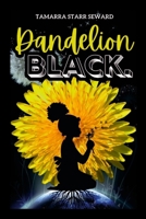 Dandelion Black 1312806141 Book Cover