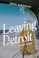 Leaving Detroit: A Memoir 1983940070 Book Cover