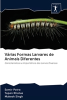 Várias Formas Larvares de Animais Diferentes: Características e Importância das Larvas Diversas 6200938652 Book Cover