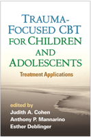 Trauma-Focused CBT for Children and Adolescents: Treatment Applications 1462504825 Book Cover