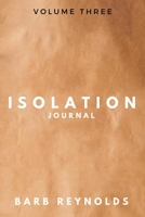 Isolation Journal: Volume Three 1098363876 Book Cover