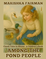 Among the Pond People: Classic Tales in Rhyme B0GC5C5BMJ Book Cover