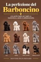 La perfezione del barboncino: una guida taglia per taglia su toelettatura, salute e addestramento. (Italian Edition) B0HJJFZDNG Book Cover
