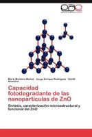 Capacidad Fotodegradante de Las Nanoparticulas de Zno 3848472953 Book Cover