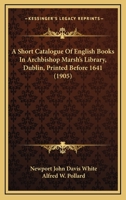 A Short Catalogue of English Books in Archbishop Marsh's Library, Dublin 1436749883 Book Cover