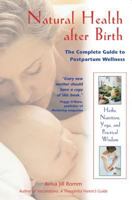 Natural Health after Birth: The Complete Guide to Postpartum Wellness 0892819308 Book Cover
