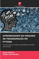 Aprendizagem Da Máquina de Programação Em Python 620536526X Book Cover