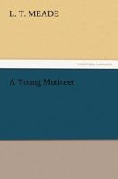 A Young Mutineer 1523326026 Book Cover