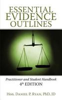 Ryan's Essential Evidence Outlines: Practitioner and Student Handbook 0595427987 Book Cover